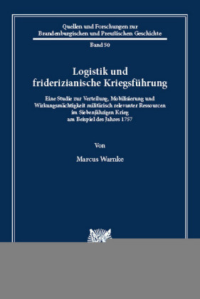 Logistik und friderizianische Kriegsführung.