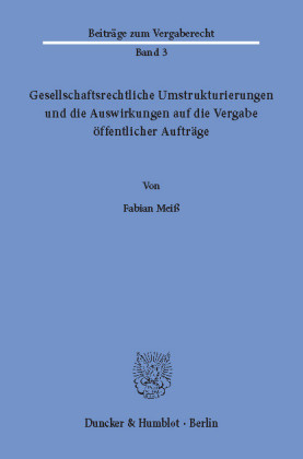 Gesellschaftsrechtliche Umstrukturierungen und die Auswirkungen auf die Vergabe öffentlicher Aufträge.