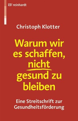 Warum wir es schaffen, nicht gesund zu bleiben