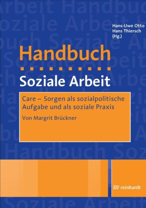 Care - Sorgen als sozialpolitische Aufgabe und als soziale Praxis