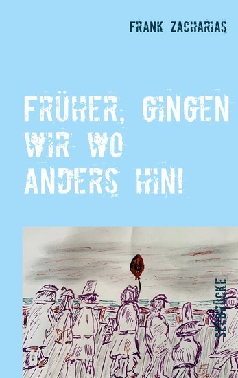 Früher, gingen wir wo anders hin! main product photo