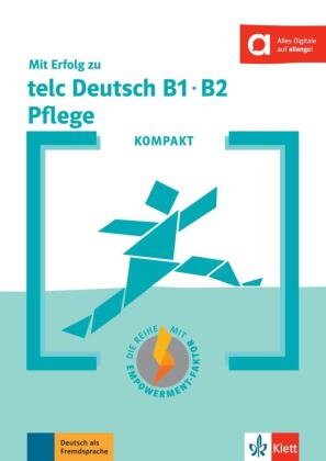 Mit Erfolg zu telc Deutsch Pflege B1-B2 KOMPAKT