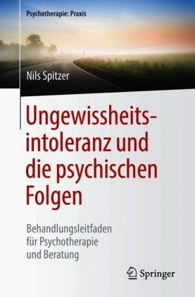 Ungewissheitsintoleranz und die psychischen Folgen