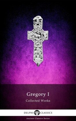 Delphi Collected Works of Gregory I (Illustrated)
