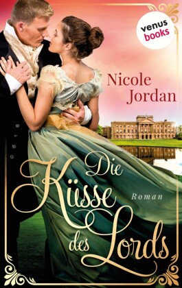 Die Küsse des Lords: Regency Love - Band 1