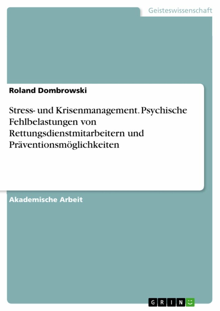 Stress- und Krisenmanagement. Psychische Fehlbelastungen von Rettungsdienstmitarbeitern und Präventionsmöglichkeiten main product photo