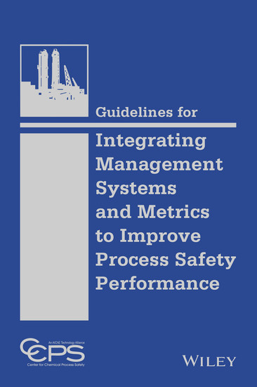 Guidelines for Integrating Management Systems and Metrics to Improve Process Safety Performance main product photo