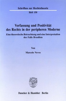 Verfassung und Positivität des Rechts in der peripheren Moderne.