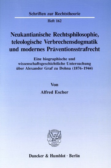 Neukantianische Rechtsphilosophie, teleologische Verbrechensdogmatik und modernes Präventionsstrafrecht. main product photo