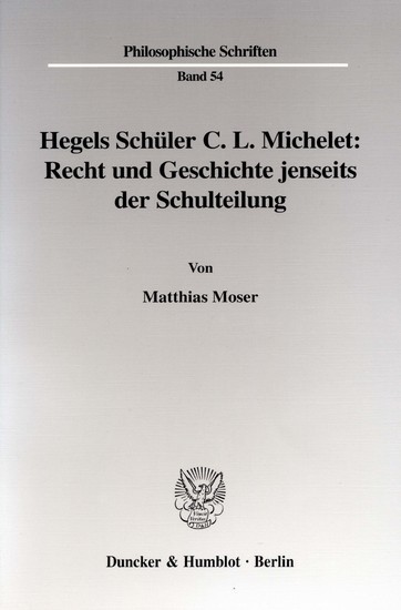 Hegels Schüler C. L. Michelet: Recht und Geschichte jenseits der Schulteilung. main product photo