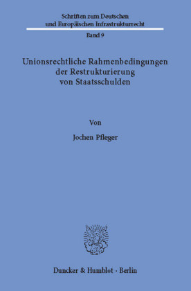 Unionsrechtliche Rahmenbedingungen der Restrukturierung von Staatsschulden.