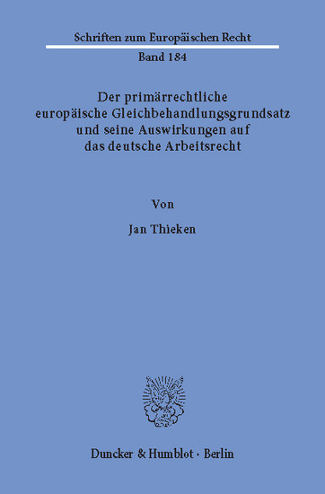 Der primärrechtliche europäische Gleichbehandlungsgrundsatz und seine Auswirkungen auf das deutsche Arbeitsrecht. main product photo
