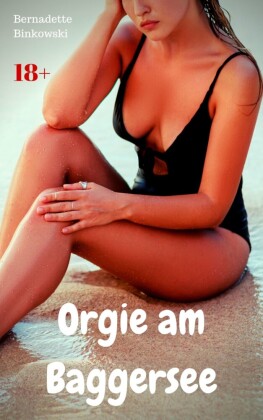Orgie am Baggersee