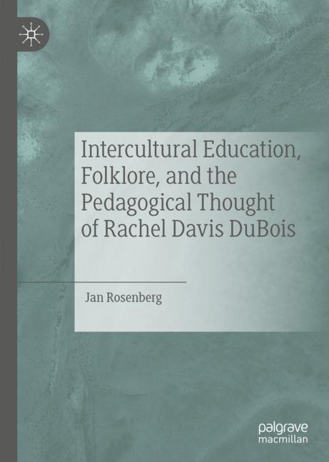 Intercultural Education, Folklore, and the Pedagogical Thought of Rachel Davis DuBois main product photo