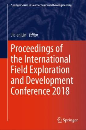Proceedings of the International Field Exploration and Development Conference 2018