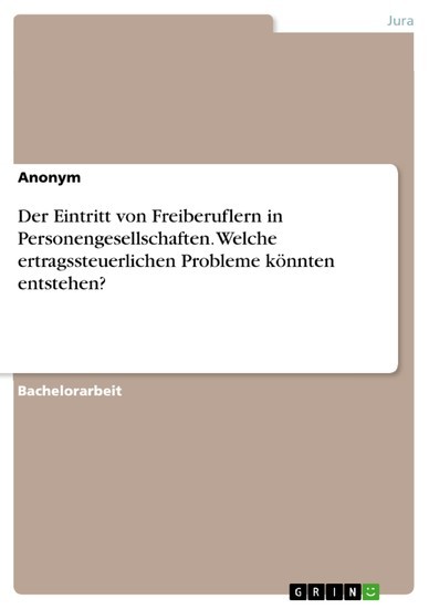 Der Eintritt von Freiberuflern in Personengesellschaften. Welche ertragssteuerlichen Probleme könnten entstehen? main product photo