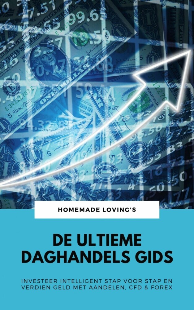 De Ultieme Daghandels Gids: Investeer Intelligent Stap Voor Stap En Verdien Geld Met Aandelen, CFD & Forex main product photo
