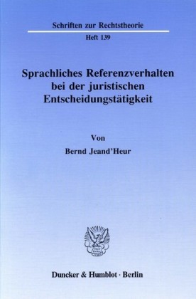 Sprachliches Referenzverhalten bei der juristischen Entscheidungstätigkeit.