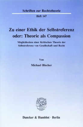 Zu einer Ethik der Selbstreferenz oder: Theorie als Compassion.