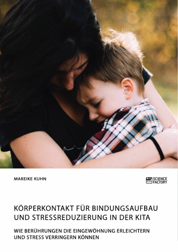 Körperkontakt für Bindungsaufbau und Stressreduzierung in der Kita. Wie Berührungen die Eingewöhnung erleichtern und Stress verringern können main product photo