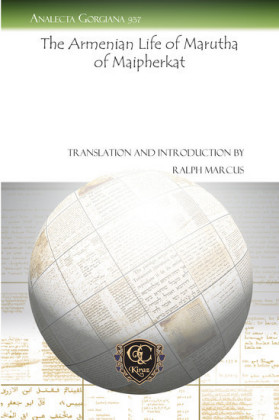 The Armenian Life of Marutha of Maipherkat