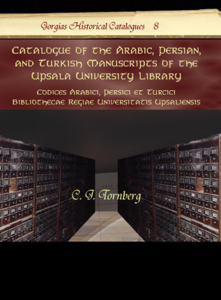 Catalogue of the Arabic, Persian, and Turkish Manuscripts of the Upsala University Library