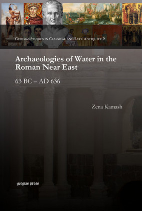 Archaeologies of Water in the Roman Near East