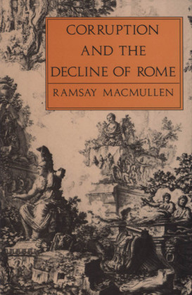 Corruption and the Decline of Rome