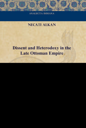 Dissent and Heterodoxy in the Late Ottoman Empire
