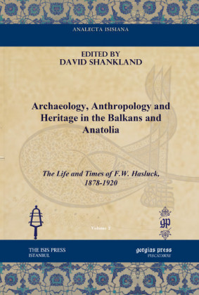Archaeology, Anthropology and Heritage in the Balkans and Anatolia