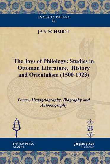 The Joys of Philology: Studies in Ottoman Literature, History and Orientalism (1500-1923) main product photo