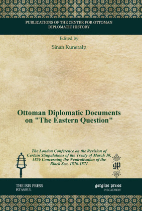 Ottoman Diplomatic Documents on 'The Eastern Question'