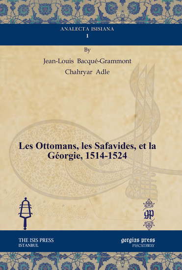 Les Ottomans, les Safavides, et la Géorgie, 1514-1524 main product photo
