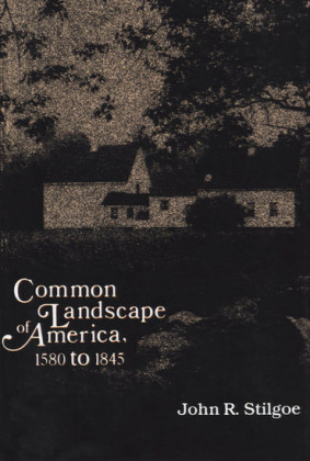 Common Landscape of America, 1580-1845