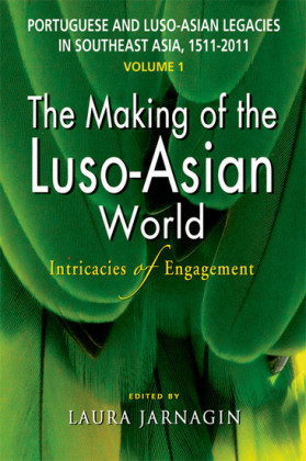 Portuguese and Luso-Asian Legacies in Southeast Asia, 1511-2011, vol. 1
