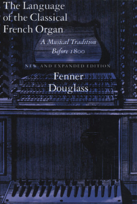 The Language of the Classical French Organ