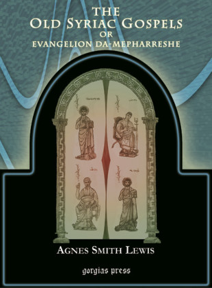 The Old Syriac Gospels of Evangelion Da-Mepharreshe