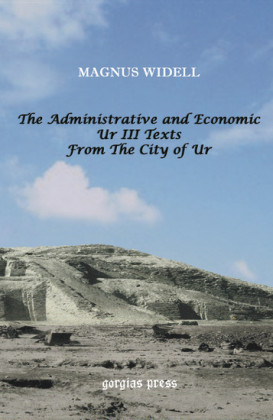 The Administrative and Economic Ur III Texts from the City of Ur