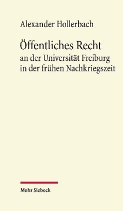 Öffentliches Recht an der Universität Freiburg in der frühen Nachkriegszeit