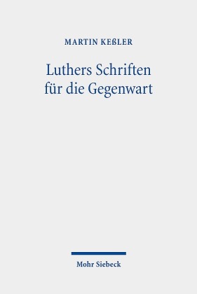 Luthers Schriften für die Gegenwart
