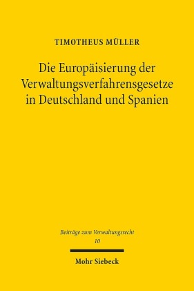 Die Europäisierung der Verwaltungsverfahrensgesetze in Deutschland und Spanien
