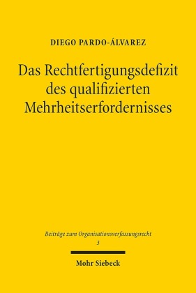 Das Rechtfertigungsdefizit des qualifizierten Mehrheitserfordernisses