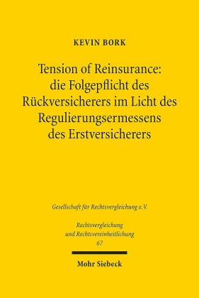 Tension of Reinsurance: die Folgepflicht des Rückversicherers im Licht des Regulierungsermessens des Erstversicherers