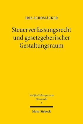 Steuerverfassungsrecht und gesetzgeberischer Gestaltungsraum