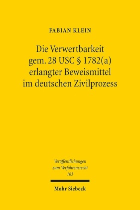 Die Verwertbarkeit gem. 28 USC 1782(a) erlangter Beweismittel im deutschen Zivilprozess