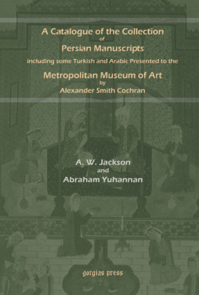 A Catalogue of Persian Manuscripts in the Metropolitan Museum of Art