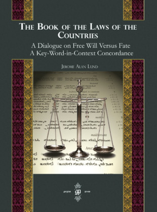 The Book of the Laws of Countries: A Dialogue on Free Will versus Fate, A Key-Word-in-Context Concordance