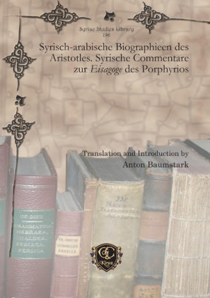 Syrisch-arabische Biographieen des Aristotles. Syrische Commentare zur i¿Eisagoge/i¿ des Porphyrios