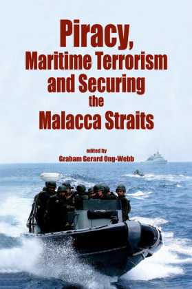 Piracy, Maritime Terrorism and Securing the Malacca Straits