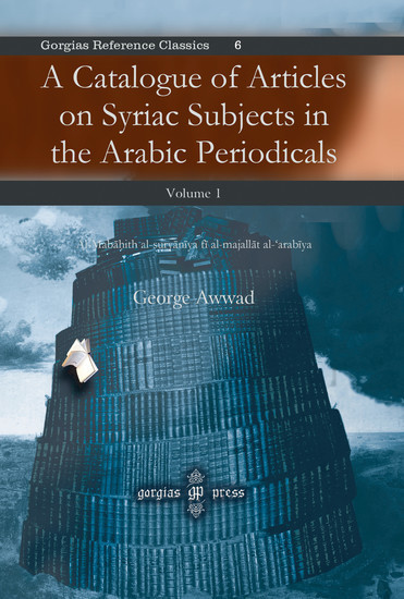 A Catalogue of Articles on Syriac Subjects in the Arabic Periodicals main product photo